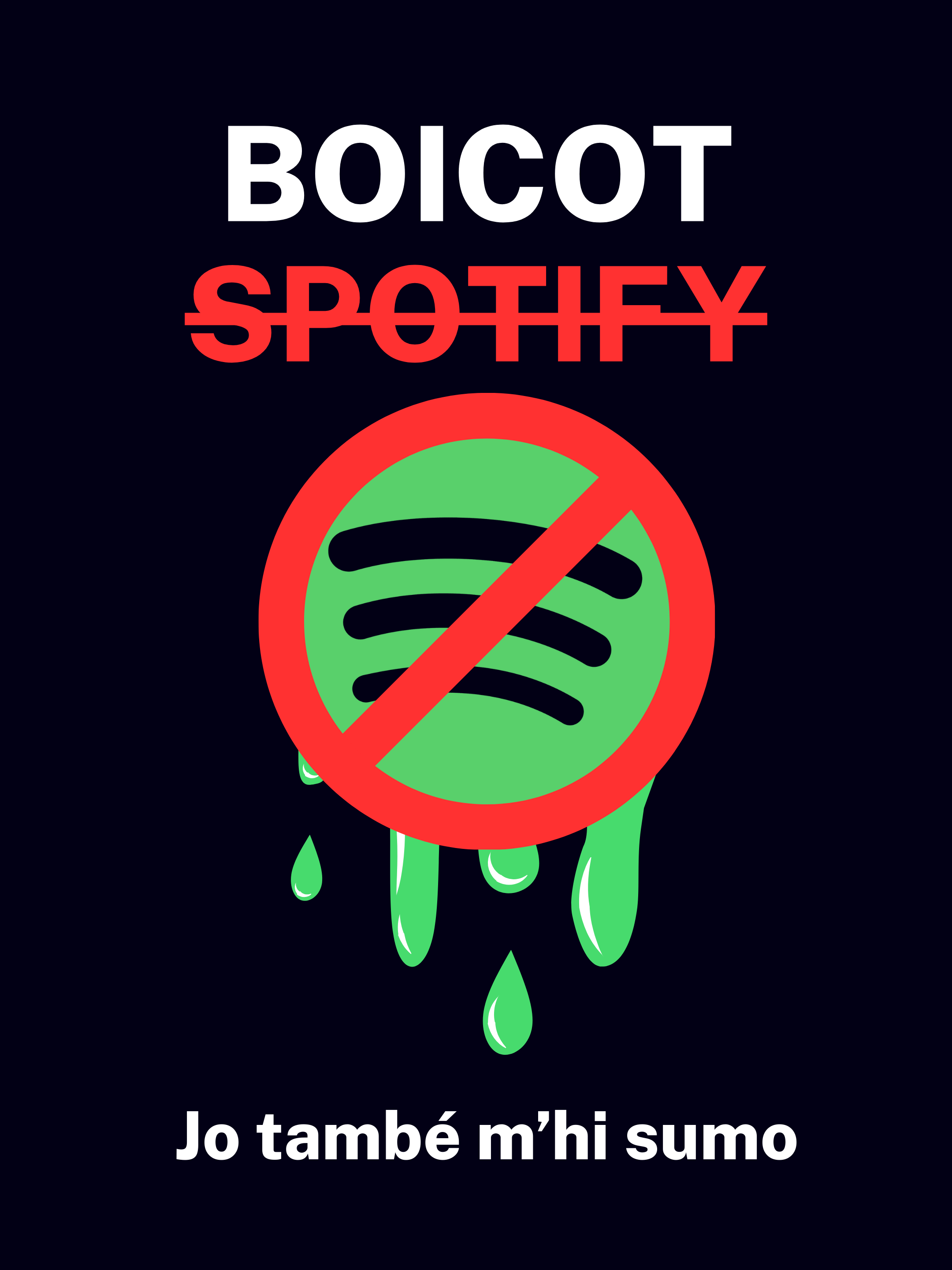 Póster con fondo oscuro. En la parte superior, el texto dice "BOICOT SPOTIFY". En el centro de la imagen, el logo verde de Spotify está cubierto por un gran símbolo de prohibición rojo. Caen varias gotas de un líquido verde, como si se estuviera derritiendo o desintegrando.